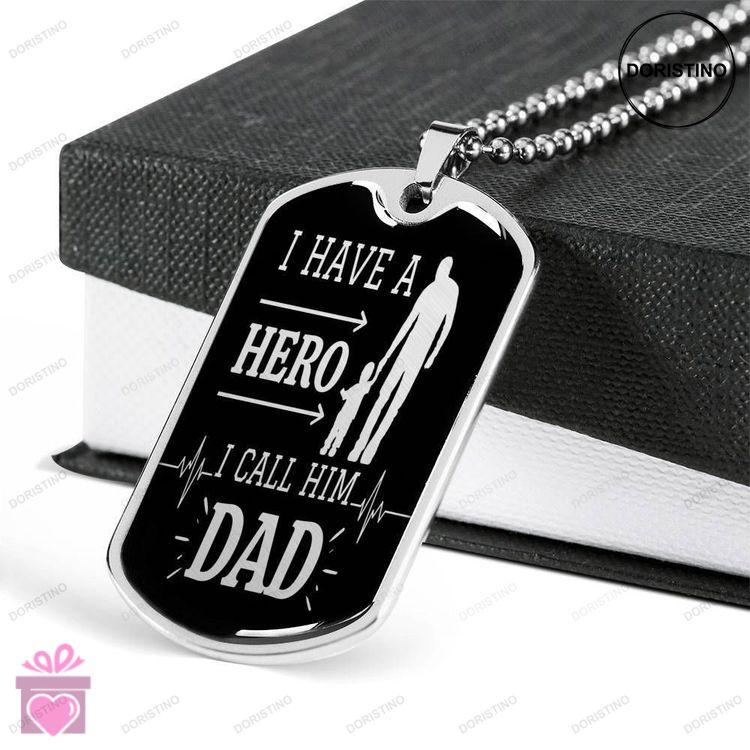 Dad Dog Tag Fathers Day Gift Custom I Have A Hero Dog Tag Military Chain Necklace Gift For Daddy Dog Doristino Trending Necklace