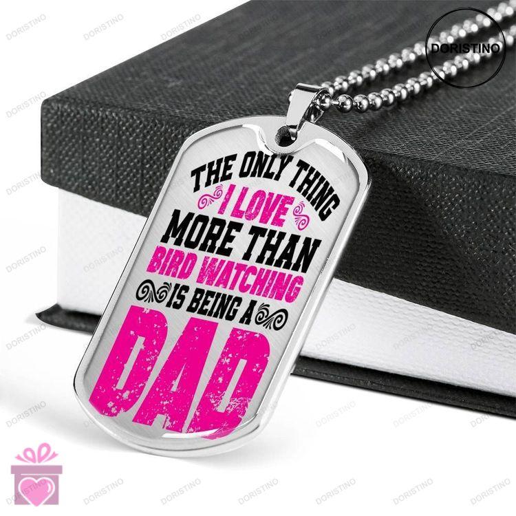 Dad Dog Tag Fathers Day Gift Custom Only Thing I Love Is Being A Dad Dog Tag Military Chain Necklace Doristino Trending Necklace