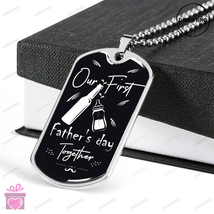 Dad Dog Tag Fathers Day Gift Custom Our First Fathers Day Together Dog Tag Military Chain Necklace F Doristino Limited Edition Necklace