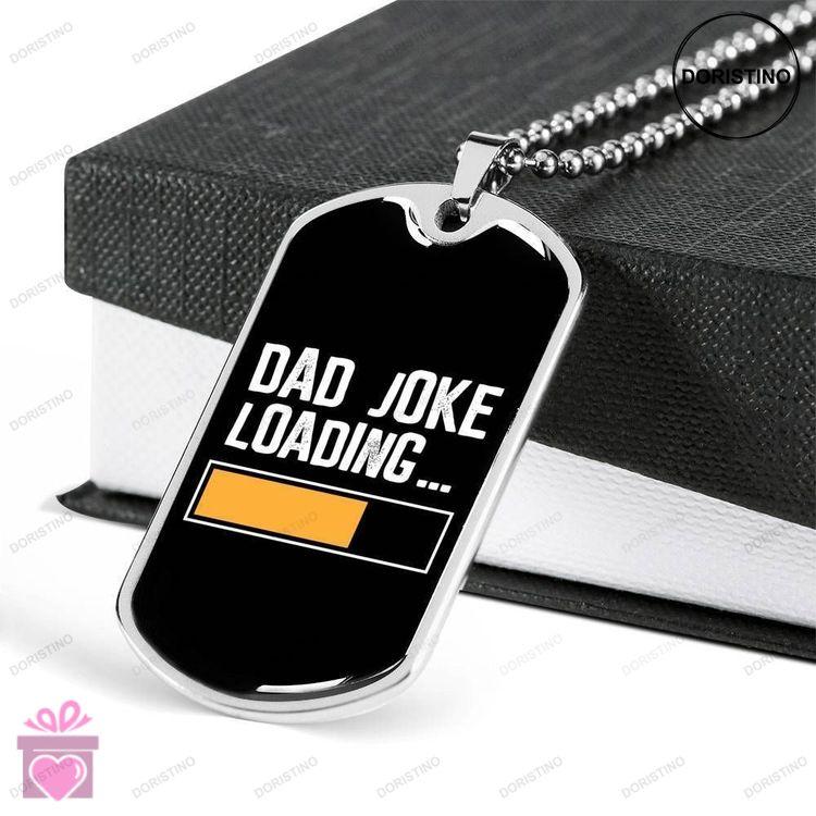 Dad Dog Tag Fathers Day Gift Dad Joke Loading Dog Tag Military Chain Necklace For Dad Dog Tag Doristino Awesome Necklace