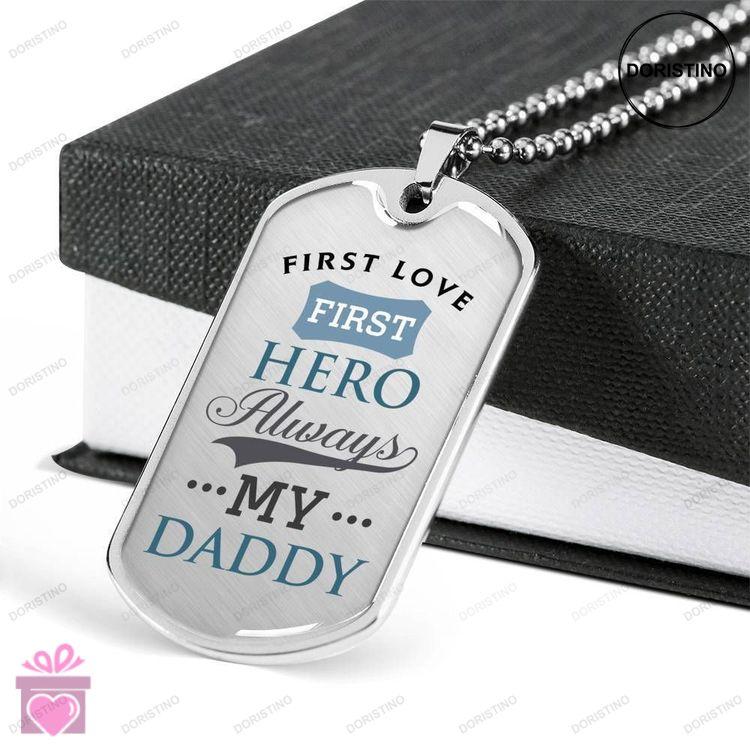 Dad Dog Tag Fathers Day Gift First Love First Hero Dog Tag Military Chain Necklace Gift For Daddy Do Doristino Trending Necklace