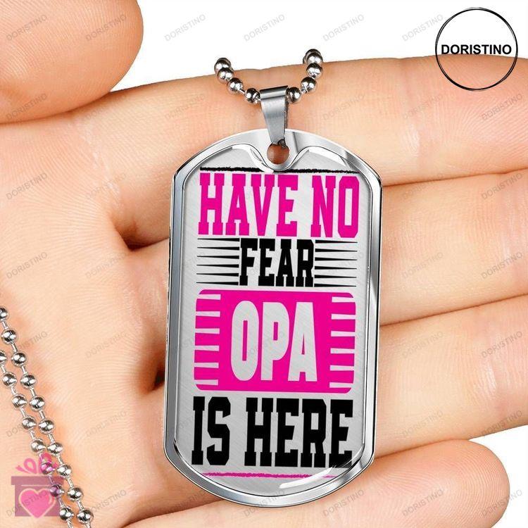 Dad Dog Tag Fathers Day Gift Have No Fear Opa Is Here Dog Tag Military Chain Necklace For Dad Dog Ta Doristino Awesome Necklace