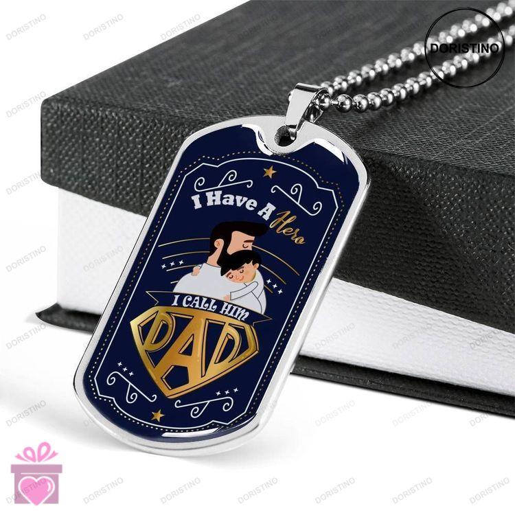 Dad Dog Tag Fathers Day Gift I Have A Hero Dog Tag Military Chain Necklace Gift For Daddy Dog Tag-2 Doristino Awesome Necklace