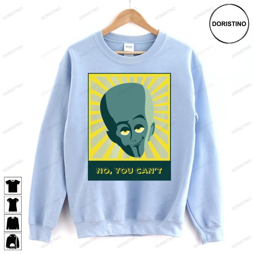 No You Cant Megamind Doristino Awesome Shirts No You Cant Megamind Doristino Awesome Shirts