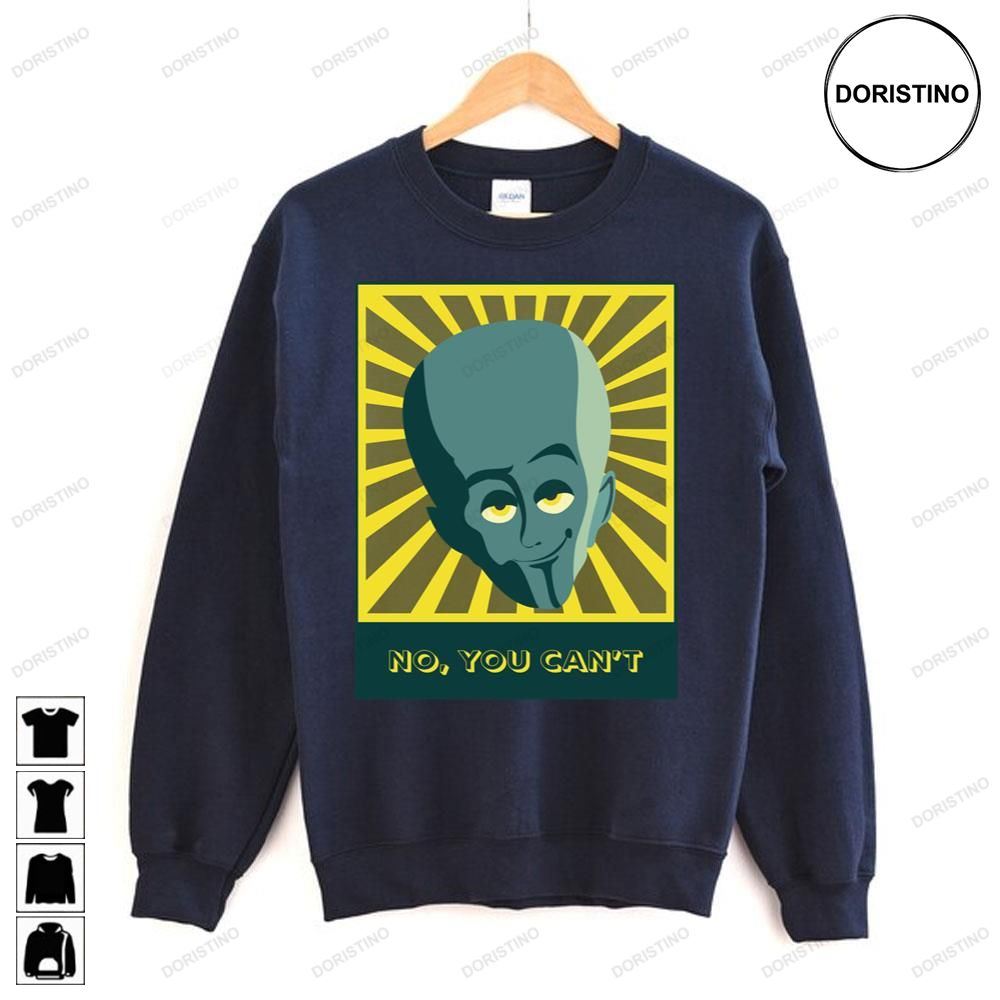 No You Cant Megamind Doristino Awesome Shirts No You Cant Megamind Doristino Awesome Shirts