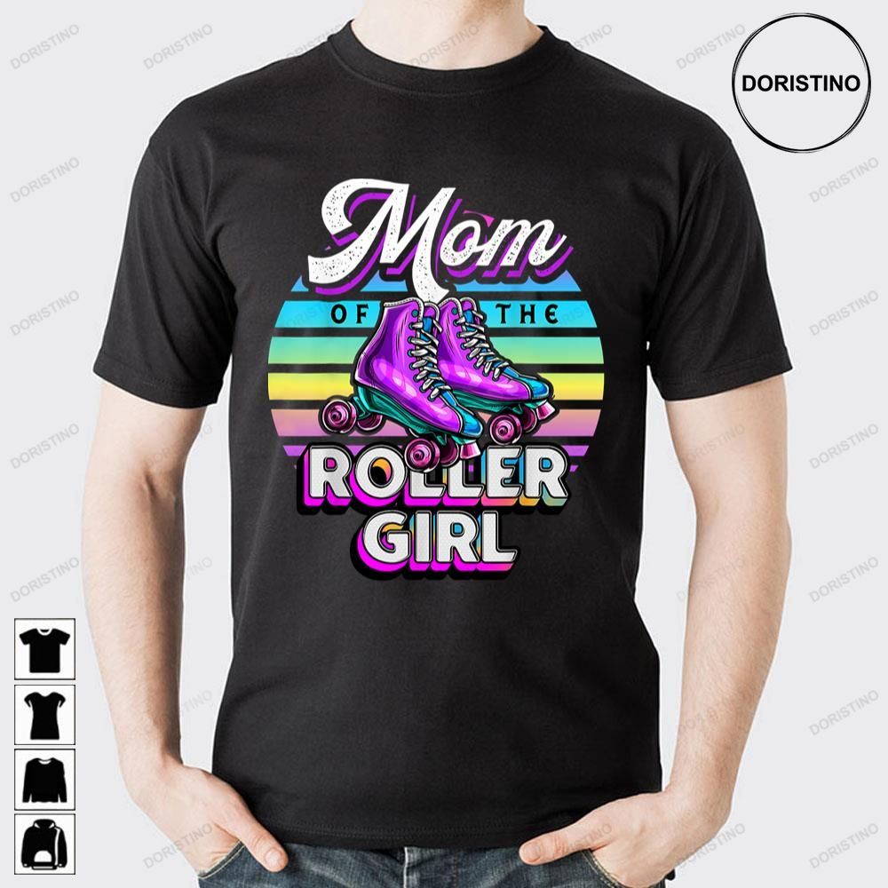 Mom Of Roller Girl Roller Skating Birthday Doristino Awesome Shirts