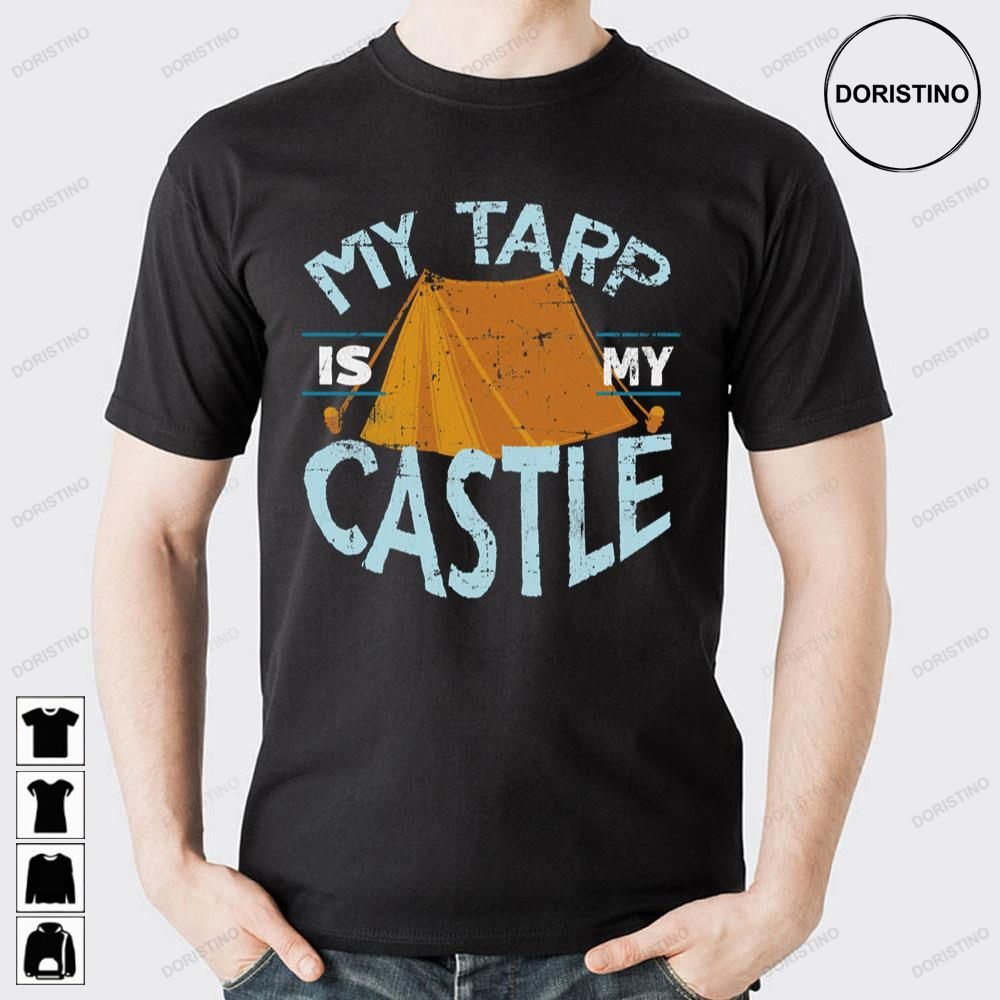 My Tarp Is My Castle Doristino Awesome Shirts