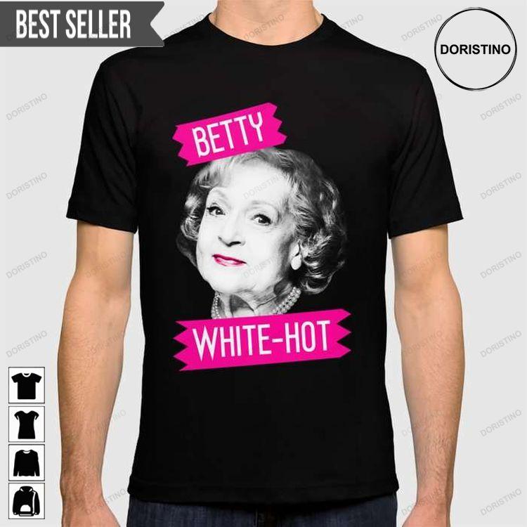Betty White Hot Doristino Limited Edition T-shirts
