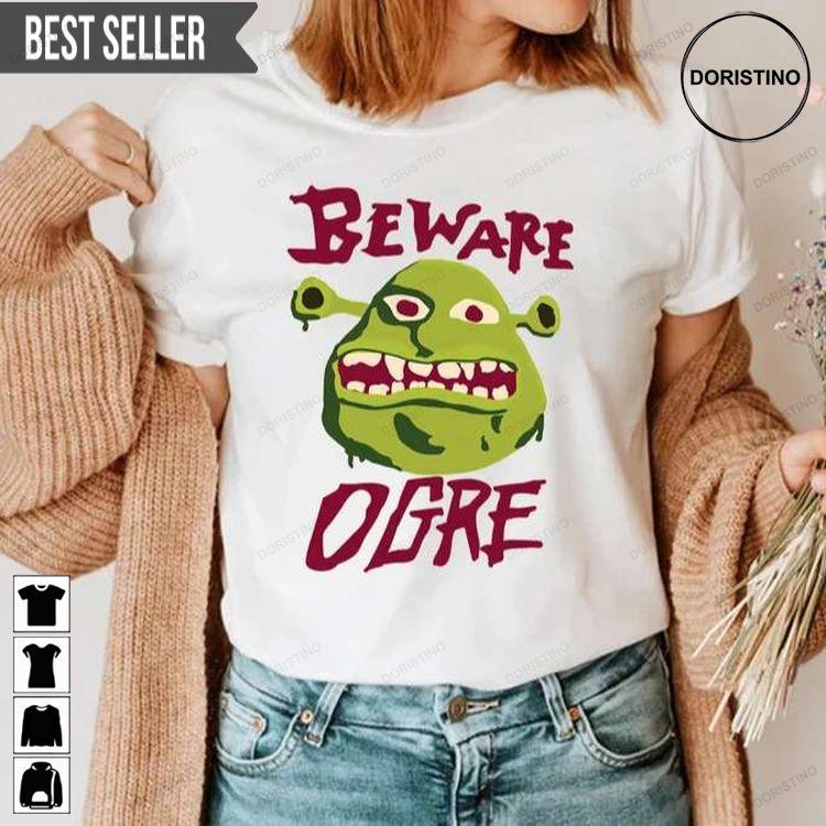Beware Ogre Shrek Unisex Doristino Limited Edition T-shirts
