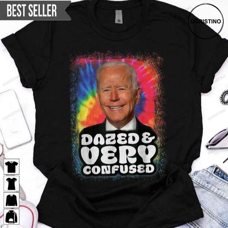 Biden Dazed And Very Confused Funny Doristino Limited Edition T-shirts