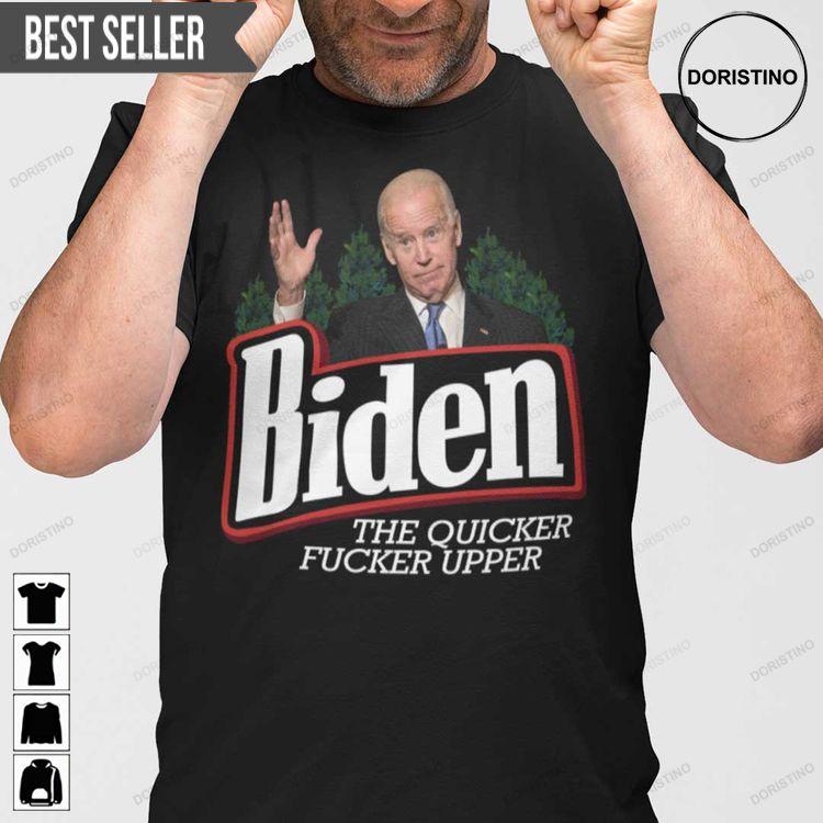 Biden The Quicker Fucker Upper Unisex Doristino Limited Edition T-shirts