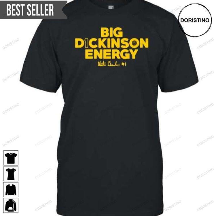 Big Dickinson Energy For Men And Women Doristino Awesome Shirts