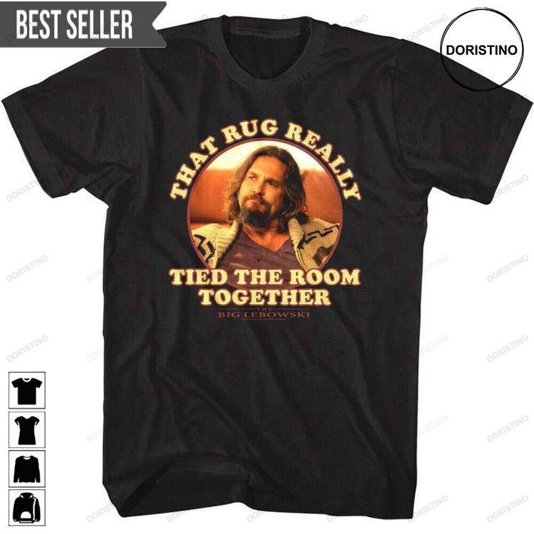 Big Lebowski That Rug Really Tied The Room Together Doristino Trending Style