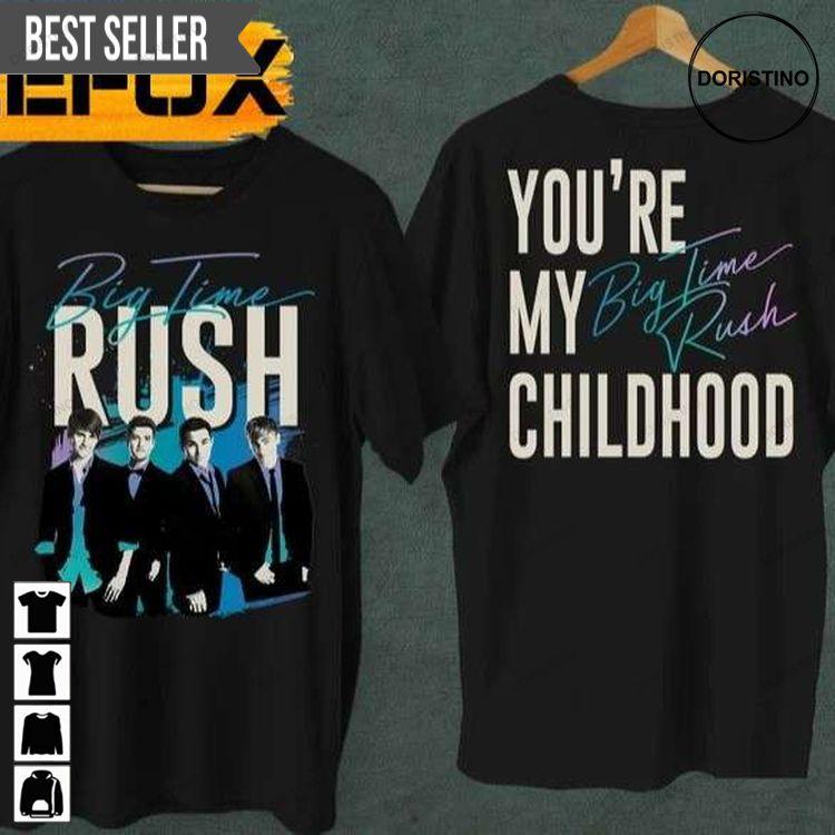 Big Time Rush You Are My Big Time Rush Childhood Unisex Doristino Limited Edition T-shirts