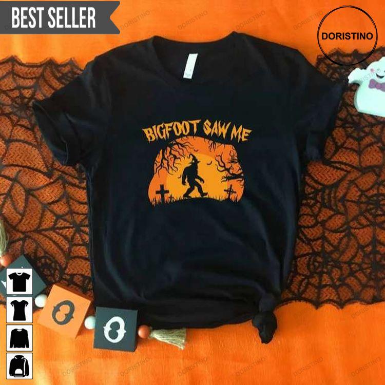 Bigfoot Saw Me Halloween Doristino Limited Edition T-shirts