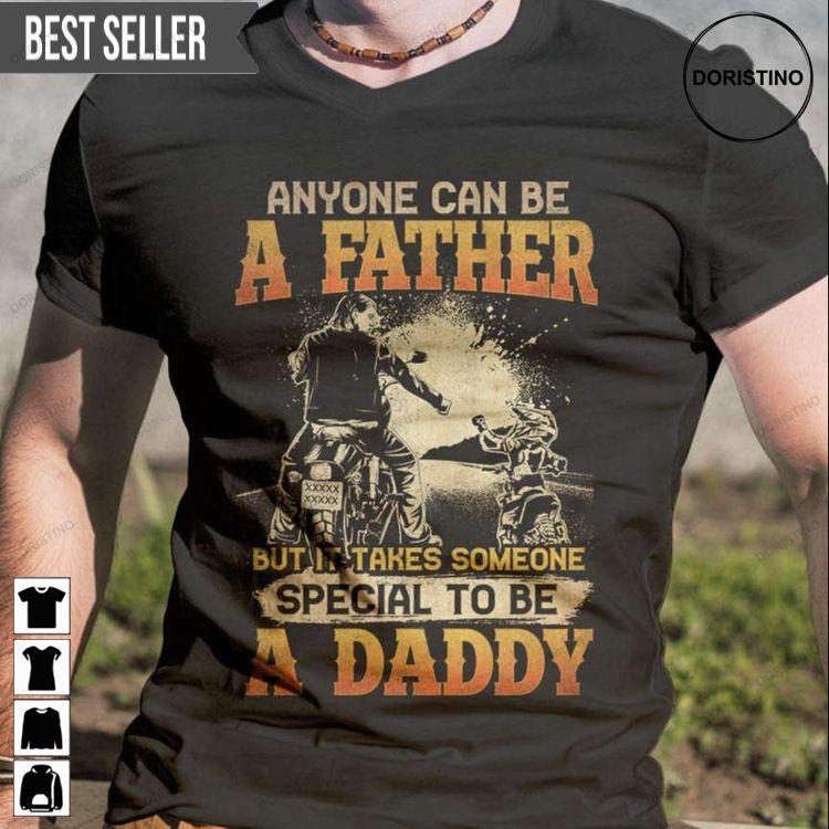 Biker Dad Anyone Can Be Father Special Be Daddy Motorcycle Fathers Day Unisex Doristino Awesome Shirts