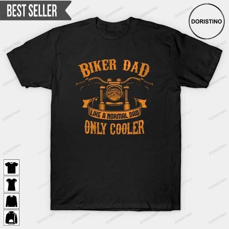 Biker Dad Like A Normal Dad Only Cooler Orange Motorcycle Fathers Day Unisex Doristino Trending Style