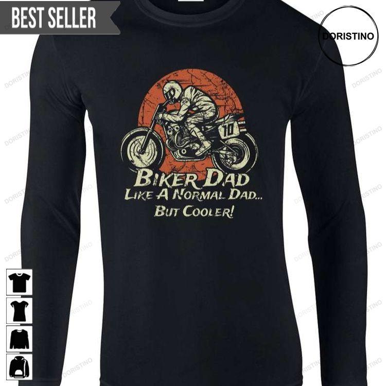 Biker Daddy Like A Normal Dad But Cooler Motorcycle Fathers Day Unisex Doristino Limited Edition T-shirts