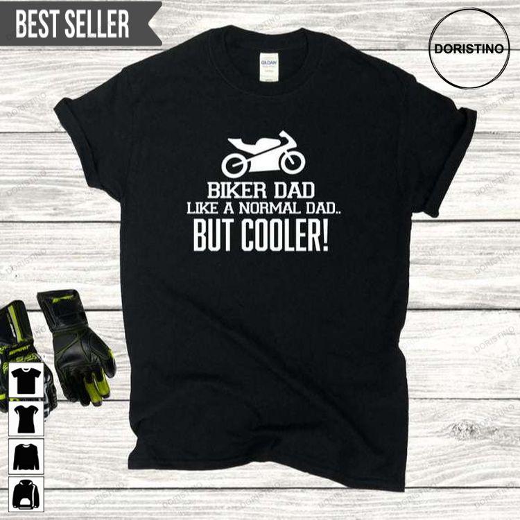 Biker Daddy Normal Dad But Cooler Motorcycle Fathers Day Unisex Doristino Awesome Shirts