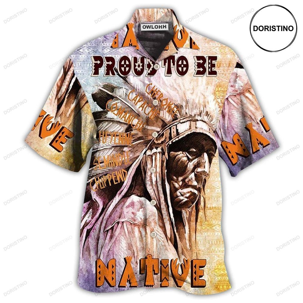 Native Pride Peaceful Forever Proud To Be Native Awesome Hawaiian Shirt