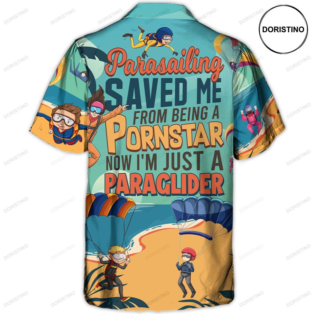 Parasailing Saved Me From Being A Pornstar Funny Parasailing Quote Gift Lover Sky Limited Edition Hawaiian Shirt