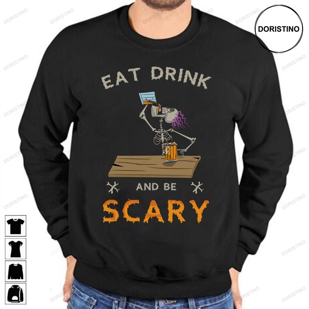 Skull Eat Drink And Be Scary Awesome Shirts