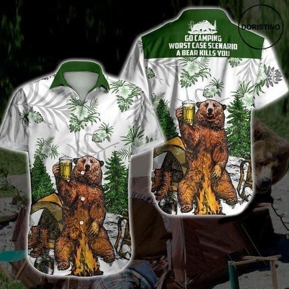 Boho Go Camping Worst Case Scenarid A Bear Kills You Limited Edition Hawaiian Shirt