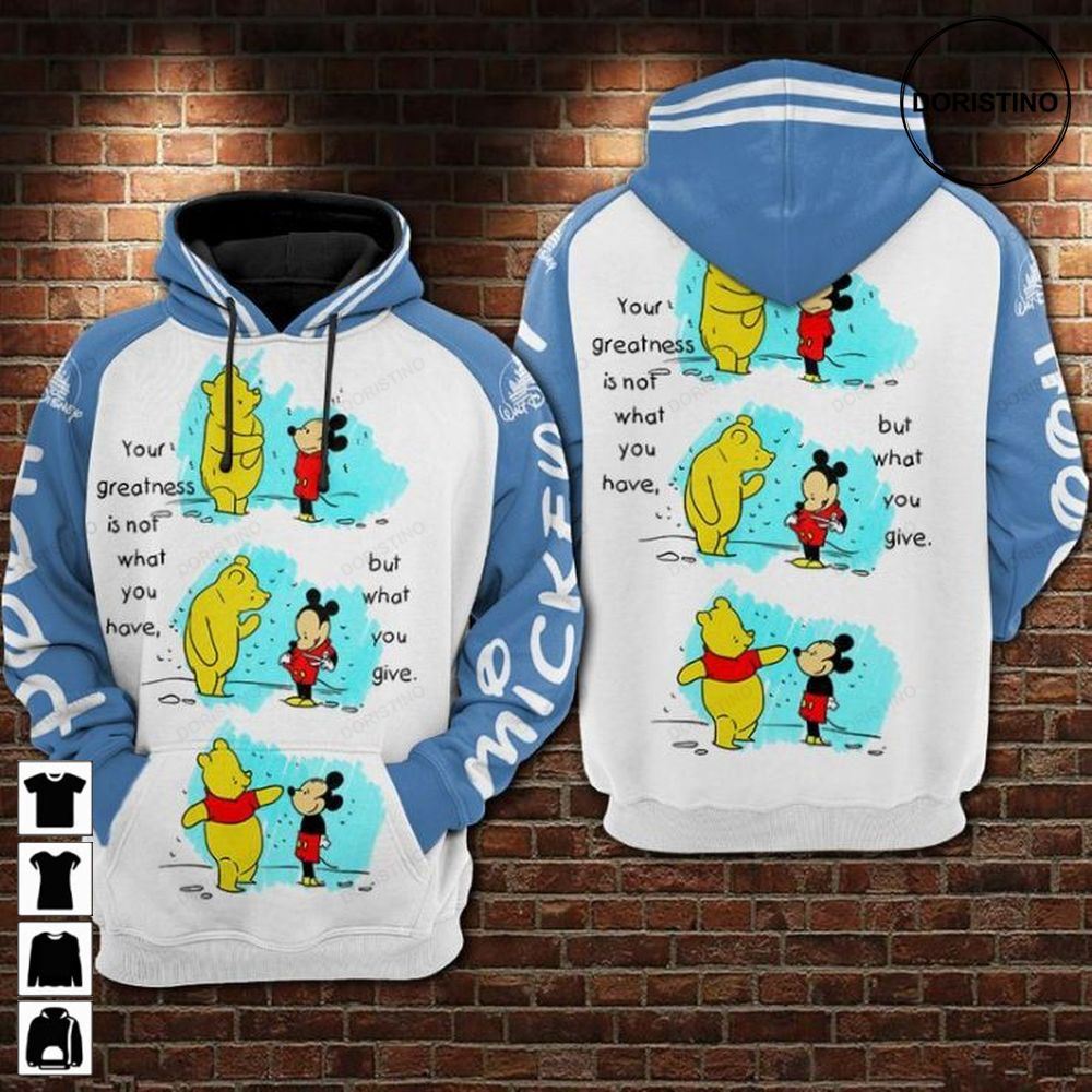 Your Greatness Is Not What You Have But What You Give And Pooh Awesome 3D Hoodie