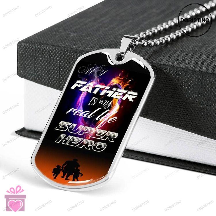 Dad Dog Tag Fathers Day Gift My Father Is My Real Life Super Hero Dog Tag Military Chain Necklace Fo Doristino Awesome Necklace