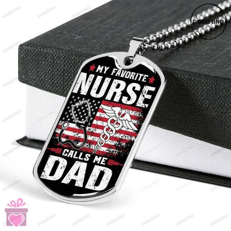 Dad Dog Tag Fathers Day Gift My Favorite Nurse Calls Me Dad Dog Tag Military Chain Necklace For Dad Doristino Limited Edition Necklace