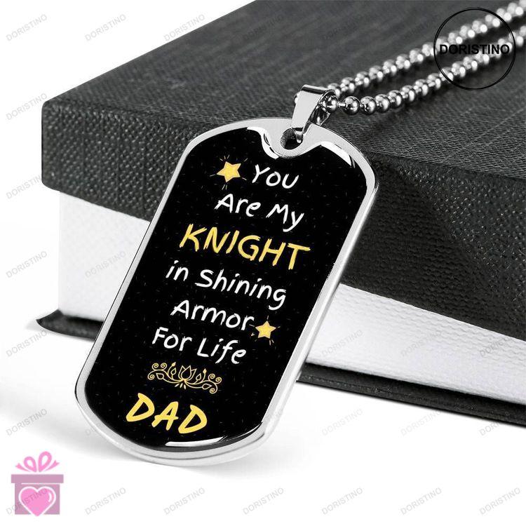 Dad Dog Tag Fathers Day Gift My Knight In Shining Armor For Life Dog Tag Military Chain Necklace Gif Doristino Limited Edition Necklace