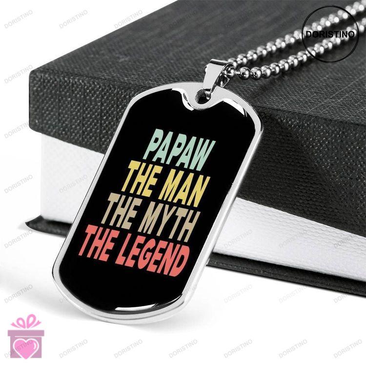 Dad Dog Tag Fathers Day Gift Papaw The Man The Myth The Legend Dog Tag Military Chain Necklace For M Doristino Limited Edition Necklace