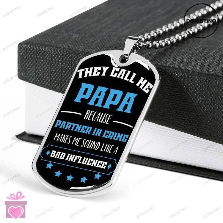 Dad Dog Tag Fathers Day Gift Partner In Crime Makes Me Sound Like A Bad Influence Dog Tag Military C Doristino Limited Edition Necklace