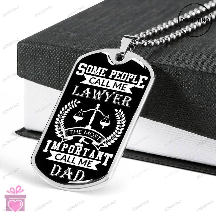 Dad Dog Tag Fathers Day Gift People Call Me Lawyer Most Important Call Dad Dog Tag Military Chain Ne Doristino Trending Necklace