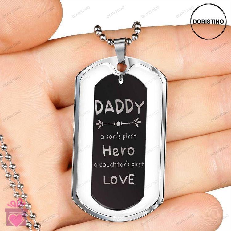 Dad Dog Tag Fathers Day Gift Sons First Hero Daughters First Love Dog Tag Military Chain Necklace Gi Doristino Awesome Necklace