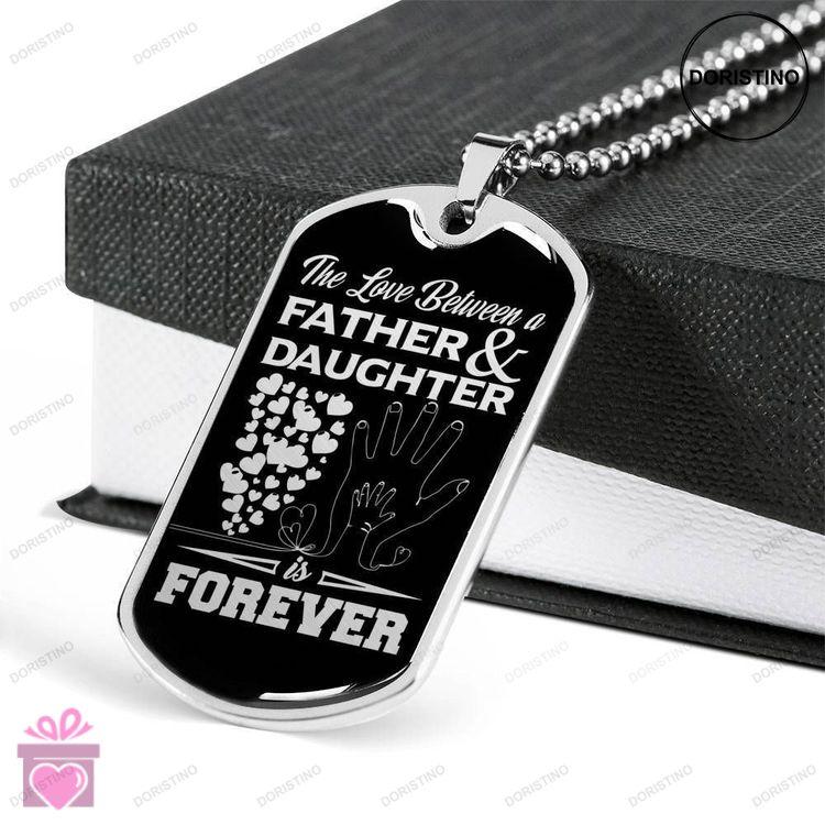 Dad Dog Tag Fathers Day Gift The Love Between A Father And Daughter Dog Tag Military Chain Necklace Doristino Limited Edition Necklace