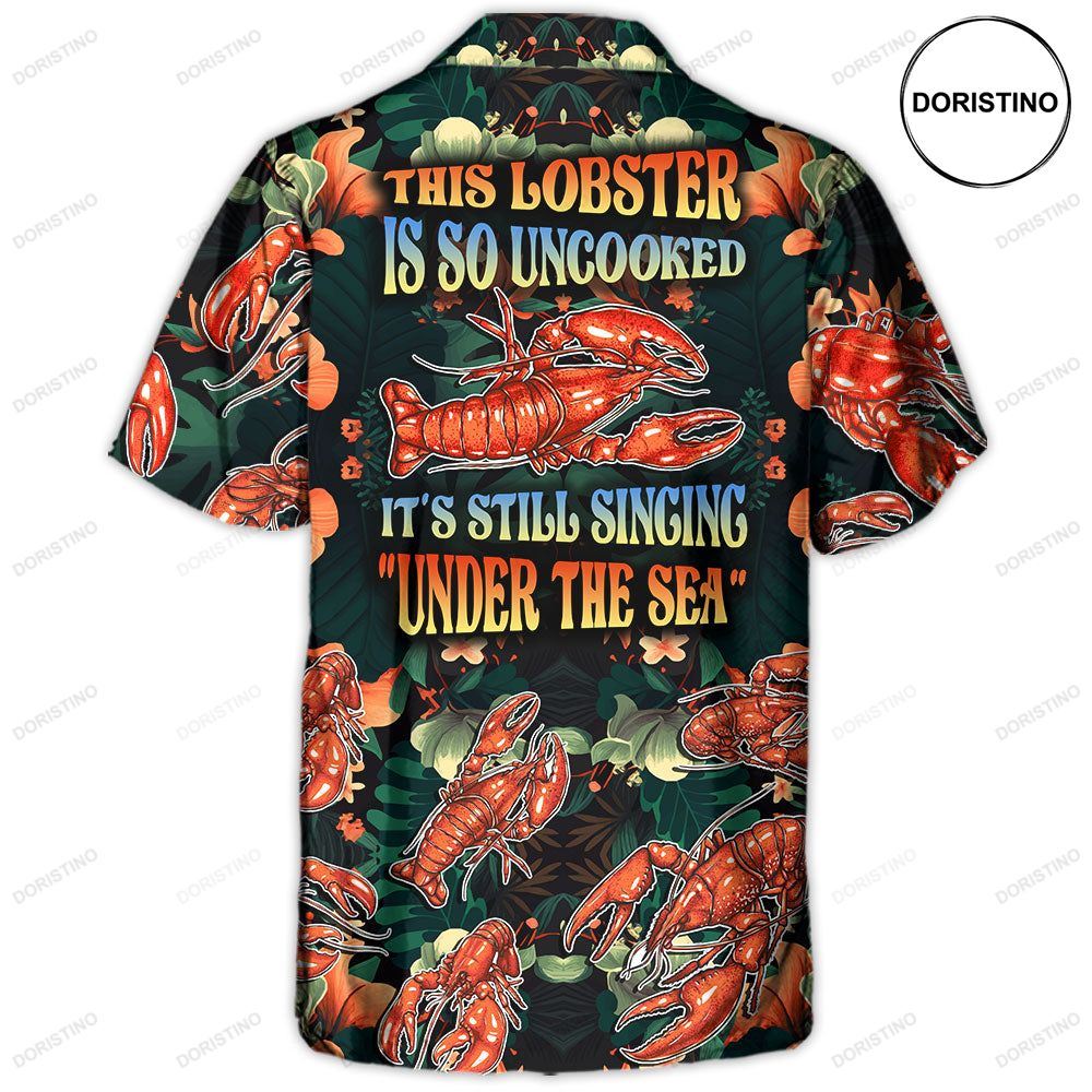 Lobster This Lobster Is So Uncooked Tropical Vibe Amazing Hawaiian Shirt