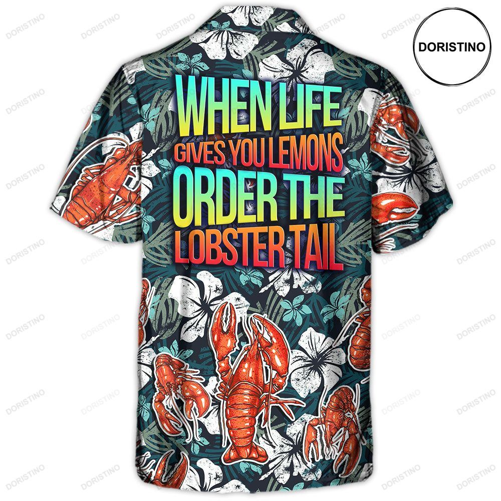 Lobster When Life Gives You Lemons Order The Lobster Tail Tropical Vibe Amazing Shi Awesome Hawaiian Shirt