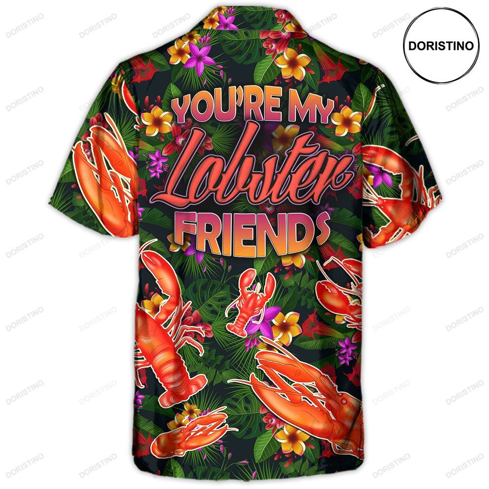 Lobster You're My Lobster Friends Tropical Vibe Amazing Limited Edition Hawaiian Shirt