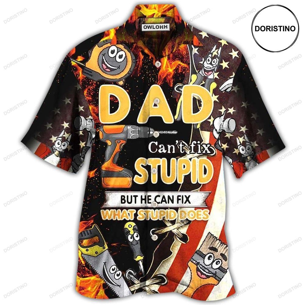 Mechanic Family Dad Can't Fix Stupid But He Can Fix What Stupid Does Awesome Hawaiian Shirt
