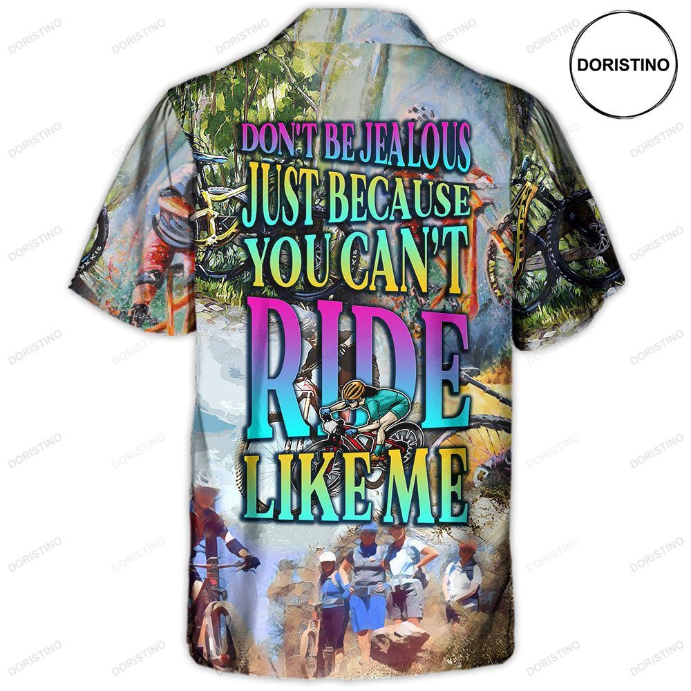 Mountain Biking Don't Be Jealous Just Because You Can't Ride Like Me Awesome Hawaiian Shirt