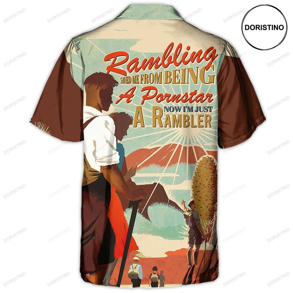 Rambling Saved Me From Being A Pornstar Now I'm Just A Rambler Limited Edition Hawaiian Shirt