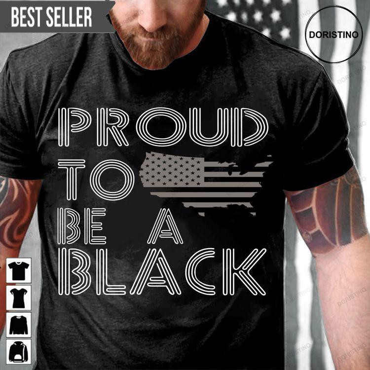 Black Lives Matter Proud To Be A Black Unisex Doristino Limited Edition T-shirts