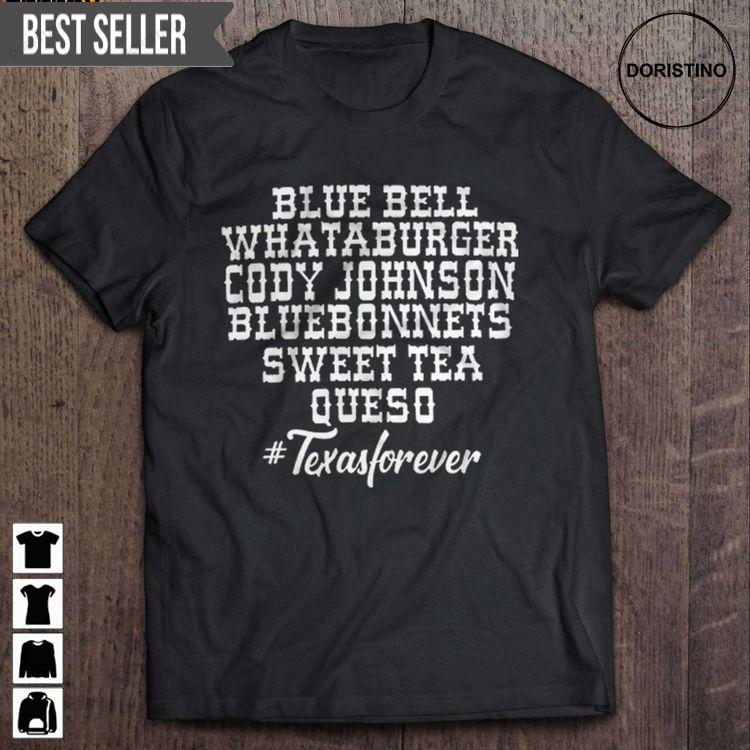 Blue Bell Whataburger Cody Johnson Bluebonnets Sweet Tea Queso Texasforever Short Sleeve Doristino Limited Edition T-shirts