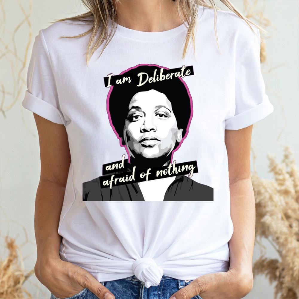 Audre Lorde I Am Deliberate And Afraid Of Nothing Quote Doristino Limited Edition T-shirts
