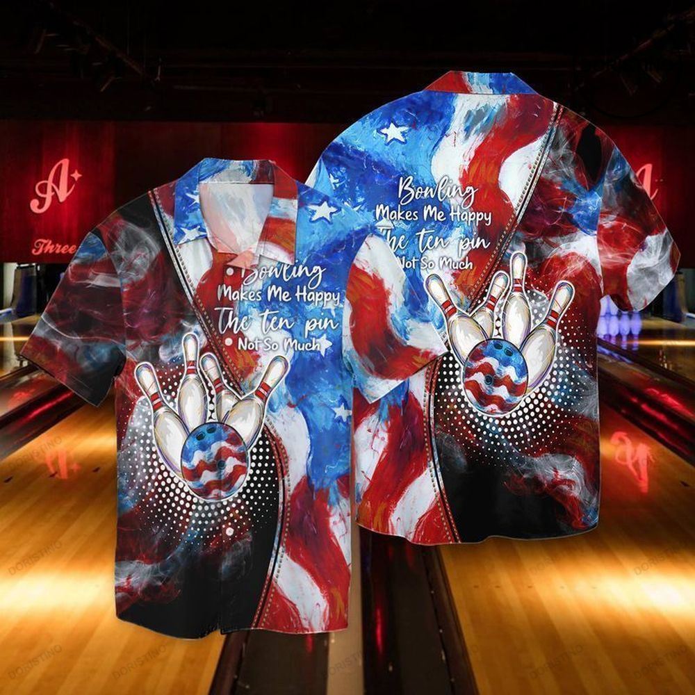 Bowling American Flag Bowling Makes Me Happy The Ten Pin Not So Much Limited Edition Hawaiian Shirt