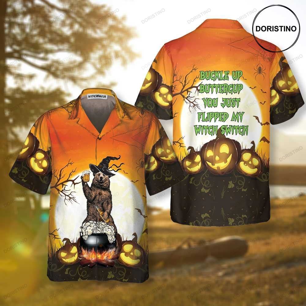 Buckle Up Buttercup You Just Flipped My Witch Switch Camping Bear Unique Halloween Ca Limited Edition Hawaiian Shirt