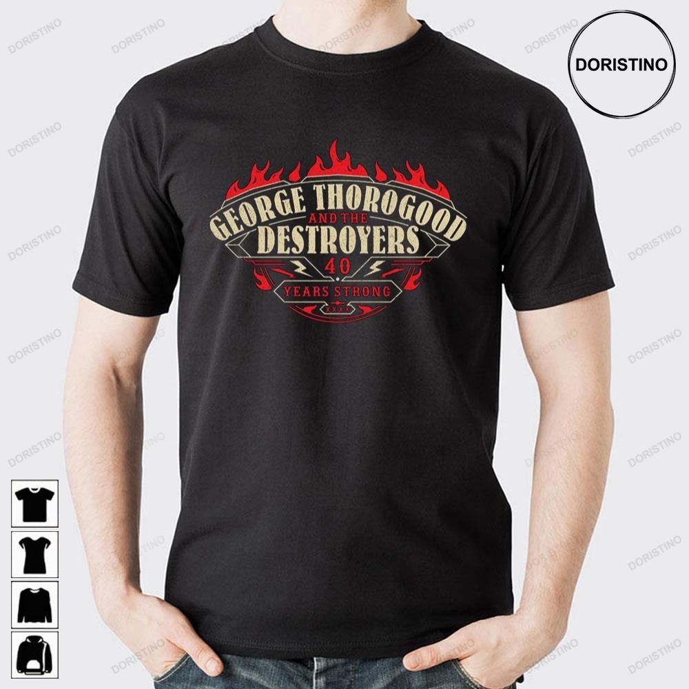 40 Years Of Trong George Thorogood Awesome Shirts