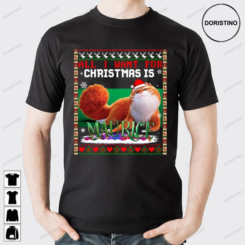 All I Want For Christmas Is Maurice Limited Edition T-shirts