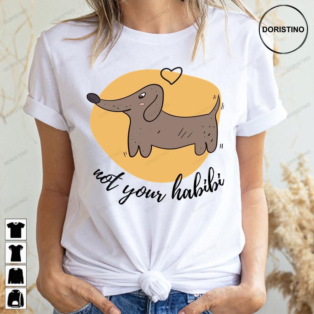 Cute Dog Not Your Habibi Awesome Shirts